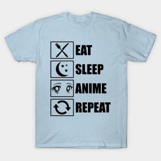 Eat, Sleep, Anime, Repeat!!!!!! T-Shirt